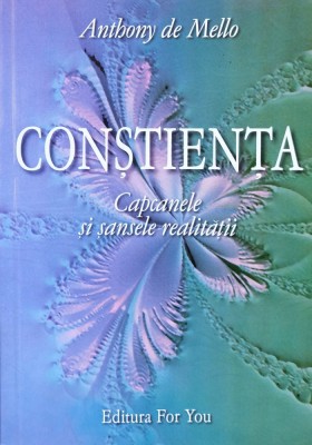 Constienta Capcanele Si Sansele Realitatii - Anthony De Mello , F432 foto