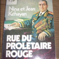 Rue du Proletaire Rouge: deux communistes francais en U.R.S.S./ Nina Kehayan ...