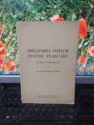 Pregătirea vițelor pentru plantare, Gh. Constantinescu-Ismail București 1939 187 foto