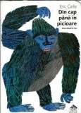 Din cap pana in picioare. From head to toe - Eric Carle