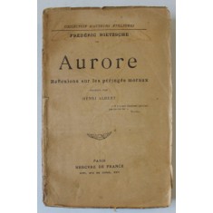 AURORE , REFLEXIONS SUR LES PREJUGES MORAUX par FREDERIC NIETZSCHE , 1919