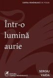 Cumpara ieftin Intr-o lumina aurie/Sergiu Vaida, cartea romaneasca