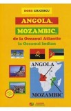 Angola, Mozambic, de la Oceanul Atlantic la Oceanul Indian - Doru Ciucescu
