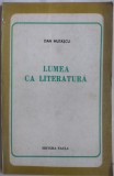 Cumpara ieftin DAN MUTASCU - LUMEA CA LITERATURA: ESEURI / OPTIUNI / REPERE (1979) [Emil Botta/Nichita Stanescu/V.Voiculescu/Eugen Barbu+]