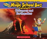 Magic School Bus Presents: Volcanoes &amp; Earthquakes: A Nonfiction Companion to the Original Magic School Bus Series