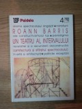 TEATRUL INTERVALULUI de ROANN BARRIS