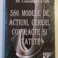 586 MODELE DE ACTIUNI , CERERI , CONTRACTE SI STATUTE de CONSTANTIN CRISU