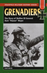 Grenadiers: The Story of Waffen SS General Kurt &amp;quot;&amp;quot;Panzer&amp;quot;&amp;quot; Meyer foto