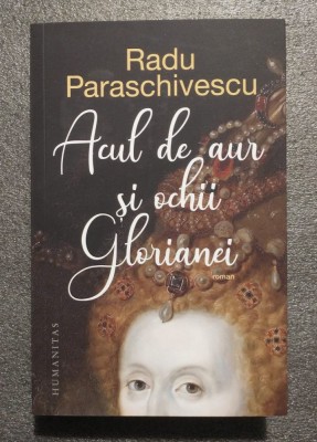 Radu Paraschivescu - Acul de aur şi ochii Glorianei foto