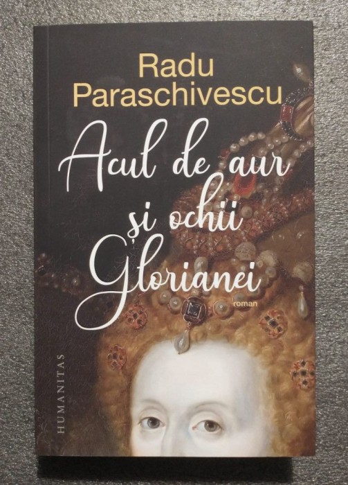 Radu Paraschivescu - Acul de aur şi ochii Glorianei