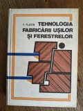 Tehnologia fabricarii usilor si ferestrelor - V. Platon / R5P3F