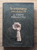 Ioana P&acirc;rvulescu, &Icirc;n intimitatea secolului 19