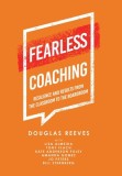 Fearless Coaching: Resilience and Results from the Classroom to the Boardroom