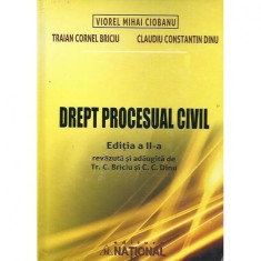 Drept procesual civil editia a II-a revizuita si adaugita, Viorel Mihai Ciobanu , Traian Cornel Briciu , Claudiu Constantin Dinu