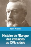Histoire de l&#039;Europe: des invasions au XVIe si