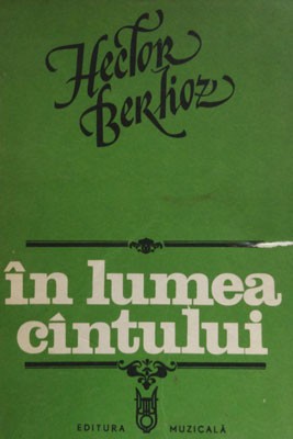 In lumea cantului Hector Berlioz