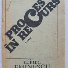 Proces in recurs, de Ion Brad, 1988 Ed Eminescu, 290 pag