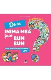 Explica-mi... de ce inima mea face bum bum. Larousse - Emmanuelle Kecir-Lepetit