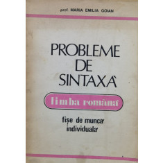 Probleme De Sintaxa Limba Romana Fise De Munca Individuala - Maria Emilia Goian ,559770
