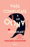 Viața complicată a lui Oona Lockhart - Paperback brosat - Margarita Montimore - Nemira