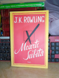 J.K. ROWLING - MOARTE SUBITA ( ROMAN POLITIST ) , 2012