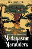 Madagascar Marauders: In Pursuit of Precious Plunder