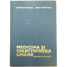 MEDICINA SI COLECTIVITATILE UMANE de GRIGORE GR. POPESCU si SORIN M. RADULESCU , 1981