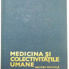 MEDICINA SI COLECTIVITATILE UMANE de GRIGORE GR. POPESCU si SORIN M. RADULESCU , 1981