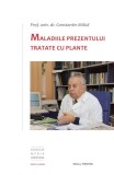 Maladiile prezentului tratate cu plante de Prof. Constantin Milica, Carti Non-fictiune Trinitas, brosata