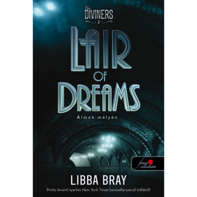 Lair of Dreams - &amp;Aacute;lmok m&amp;eacute;ly&amp;eacute;n (A l&amp;aacute;t&amp;oacute;k 2.) - Libba Bray foto