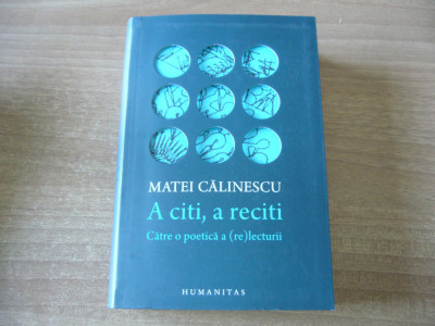 Matei Calinescu &amp;ndash; A citi, a reciti.Catre o poetica a (re)lecturii foto