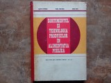SORTIMENTUL SI TEHNOLOGIA PRODUSELOR IN ALIMENTATIA PUBLICA - MARIETA POPESCU 1972