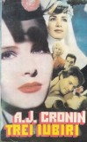 A.J. Cronin - Trei Iubiri, Roman Beletristica, Editura Pygmalion, Carte Romana, Brosata, 680 Pagini, 1994