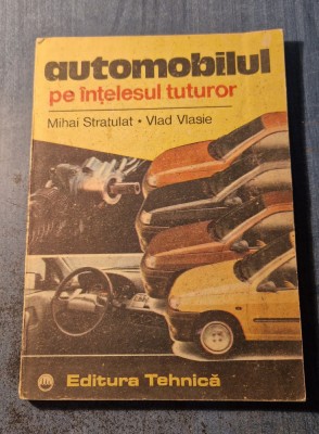 Automobilul pe intelesul tuturor Mihai Stratulat foto