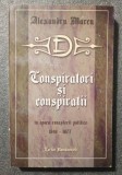 Alexandru Marcu - Conspiratori și conspirații &icirc;n epoca renașterii politice 1848