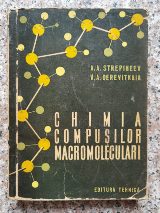 Chimia Composilor Macromoleculari - A.a.strepiheev V.a.derevitkaia ,553024