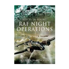 RAF Night Operations (Voices in Flight), Hardcover-Martin Bowman