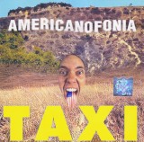 CD Rock: Taxi - Americanofonia ( 2001 - vezi descriere )