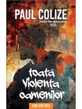Cumpara ieftin Toata violenta oamenilor/Paul Colize
