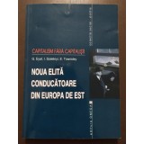 Gil Eyal et al. - Capitalism fără capitaliști: noua elită conducătoare din Europ