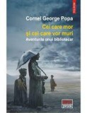 Cei care mor și cei care vor muri - Cornel George Popa, Polirom, 2016, CD Muzica