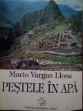 Mario Vargas Llosa - Pestele in apa (Editia: 1995)