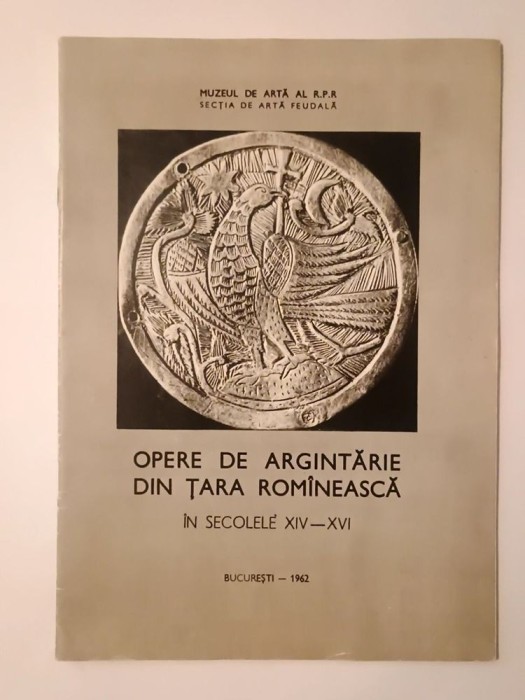 Dinu Giurescu - Opere de argintărie din Țara Rom&acirc;nească &icirc;n secolele XIV-XVI