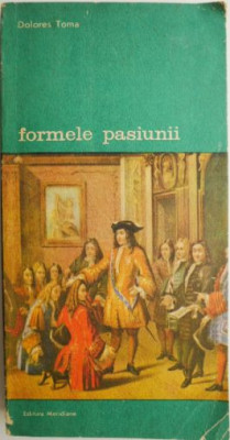 Formele pasiunii &amp;ndash; Dolores Toma foto