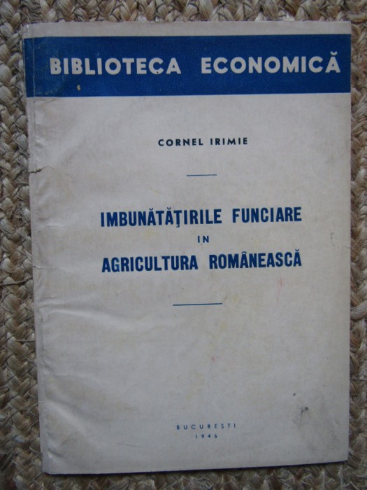IMBUNATATIRILE FUNCIARE IN AGRICULTURA ROMANEASCA CORNEL IRIMIE