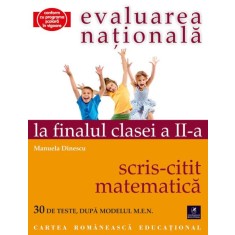 Evaluarea nationala la finalul cls a II-a Scris-Citit-Matematica, Manuela Dinescu
