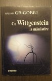 CU WITTGENSTEIN LA MANASTIRE - IULIAN GRIGORIU