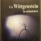 CU WITTGENSTEIN LA MANASTIRE - IULIAN GRIGORIU