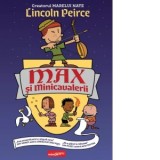 Max si Minicavalerii - Lincoln Peirce, Ecaterina Godeanu