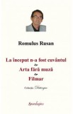 La inceput n-a fost cuvantul. Arta fara muza. Filmar - Romulus Rusan, 2022